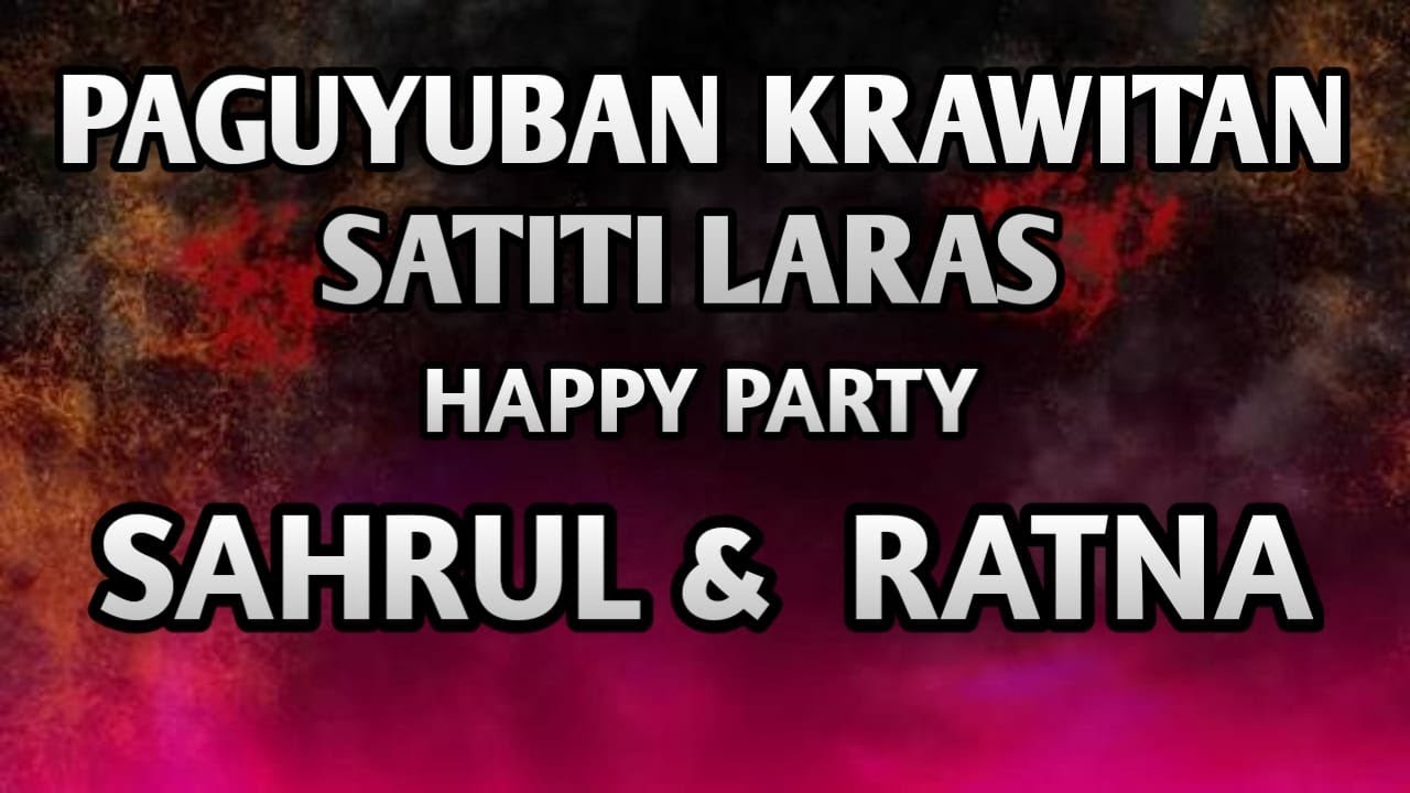 🔴LIVE STREAMING\\KRAWITAN SATITI LARAS\\WEDDING SYAHRUL & RATNA\\KAGOK - NGARAP-ARAP
