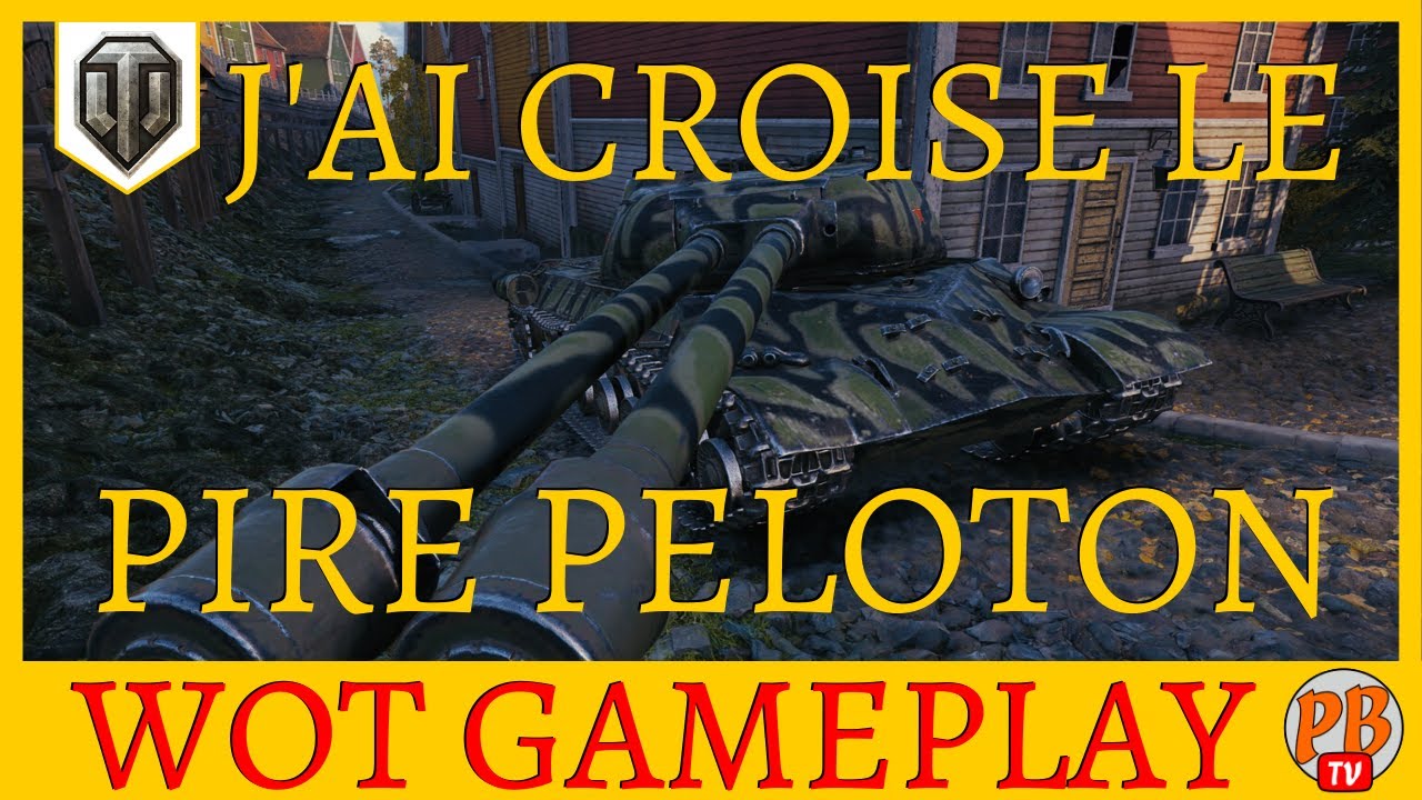 [WoT FR] J'AI CROISE LE PIRE PELOTON ! - WORLD OF TANKS (français)