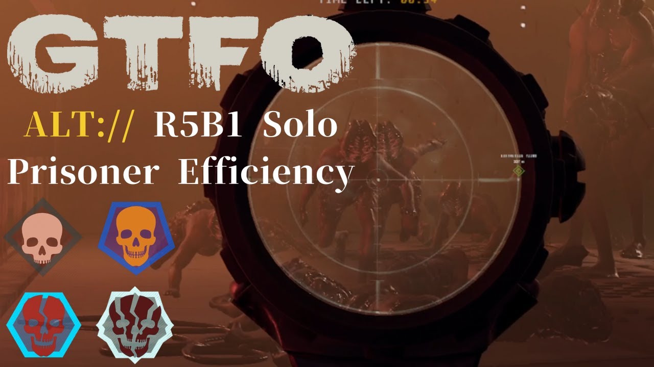 GTFO ALT://R5B1(PE) Solo 