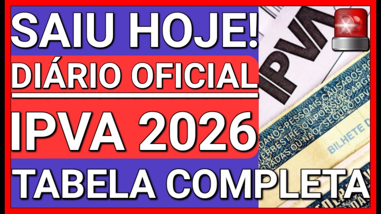🚨SAIUUU HOJE NO DIÁRIO OFICIAL: TABELA COMPLETA DO IPVA 2026 LIBERADA!