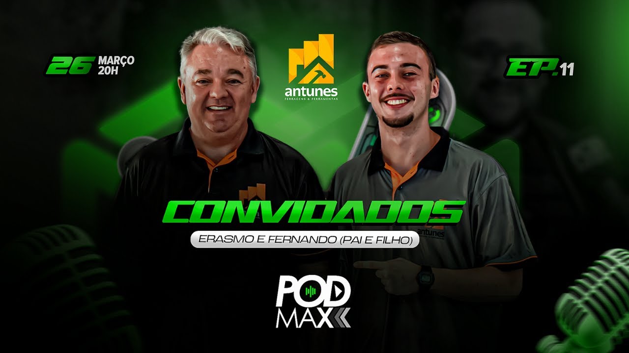 Erasmo e Fernando - Antunes - PODMAX #11