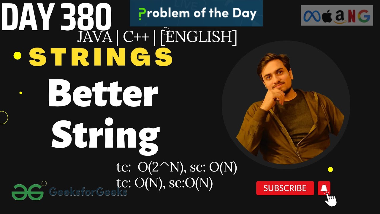 D-380 Better String [2methods] |GFG POTD| GeeksForGeeks Problem Of the Day