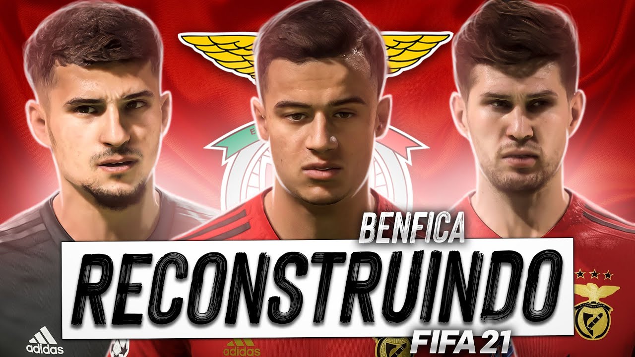 RECONSTRUINDO O BENFICA!! FIFA 21 | Modo Carreira