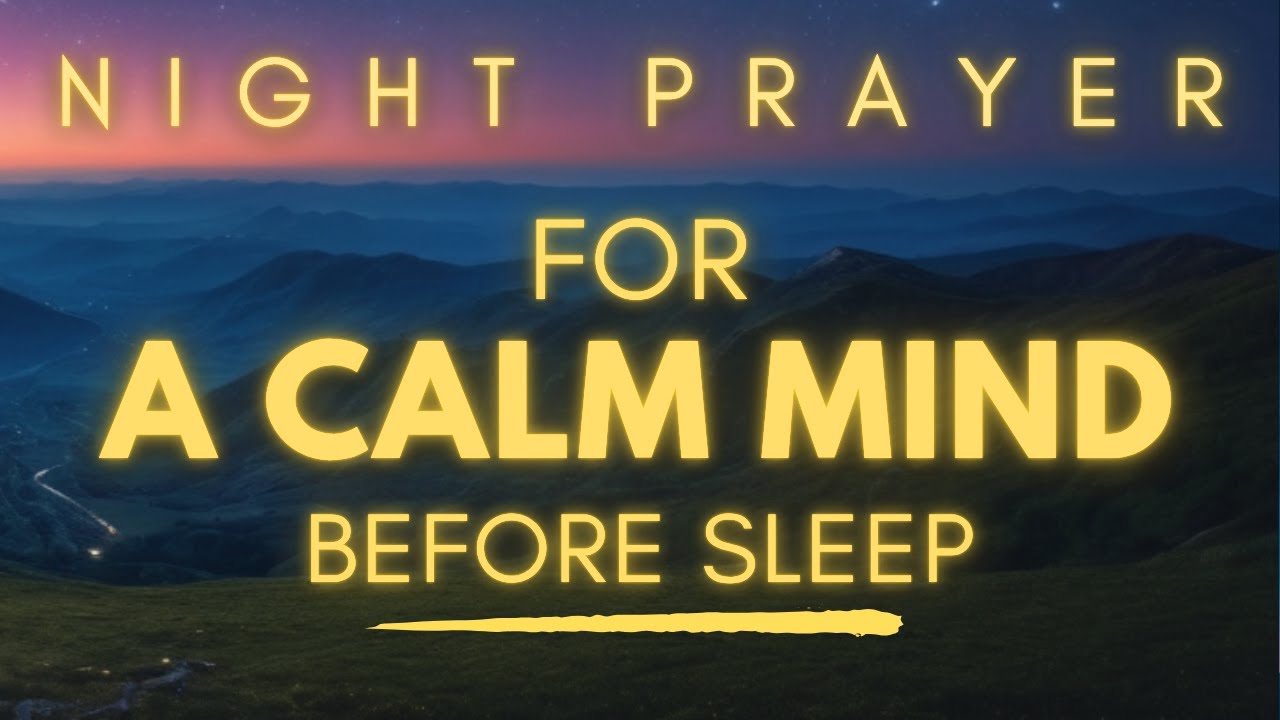 Prayer to Calm Your Thoughts Before Sleep | Bedtime Prayer For Peace