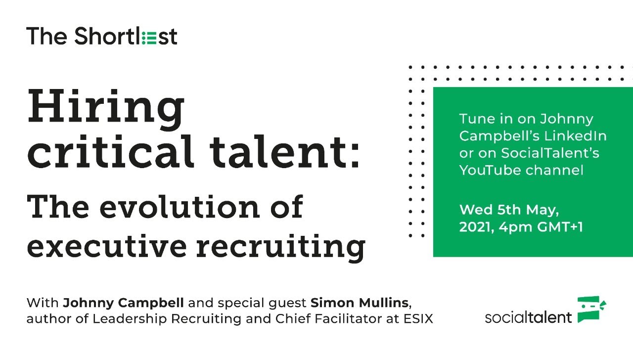 Hiring critical talent: The evolution of executive recruiting | with Simon Mullins