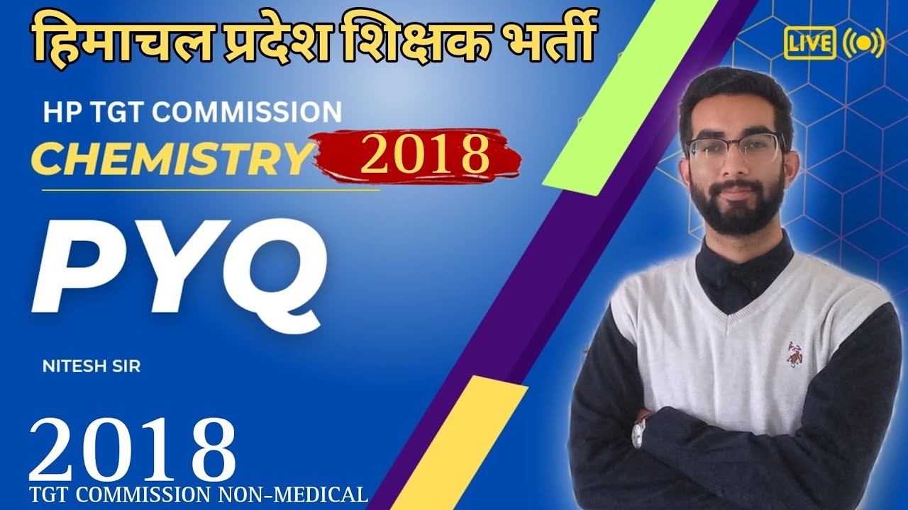 2018 PYQ CHEMISTRY HP TGT COMMISSION/by NITESH SIR/Complete Series