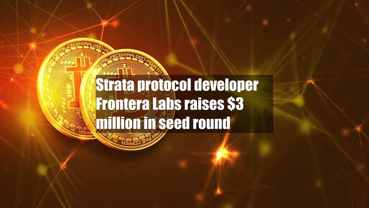Strata protocol developer Frontera Labs raises $3 million in seed round