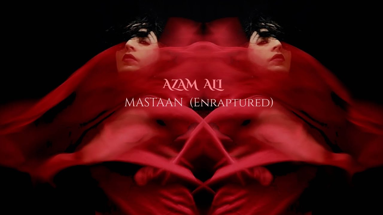 Azam Ali - MASTAAN (Enraptured) Official Music Video