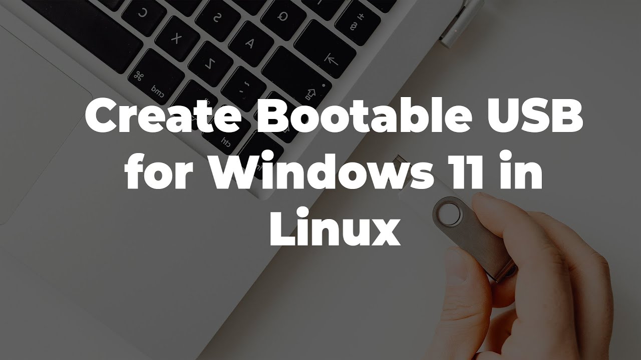Как создать загрузочную USB-флешку для Windows 11 в Linux (Ubuntu)?