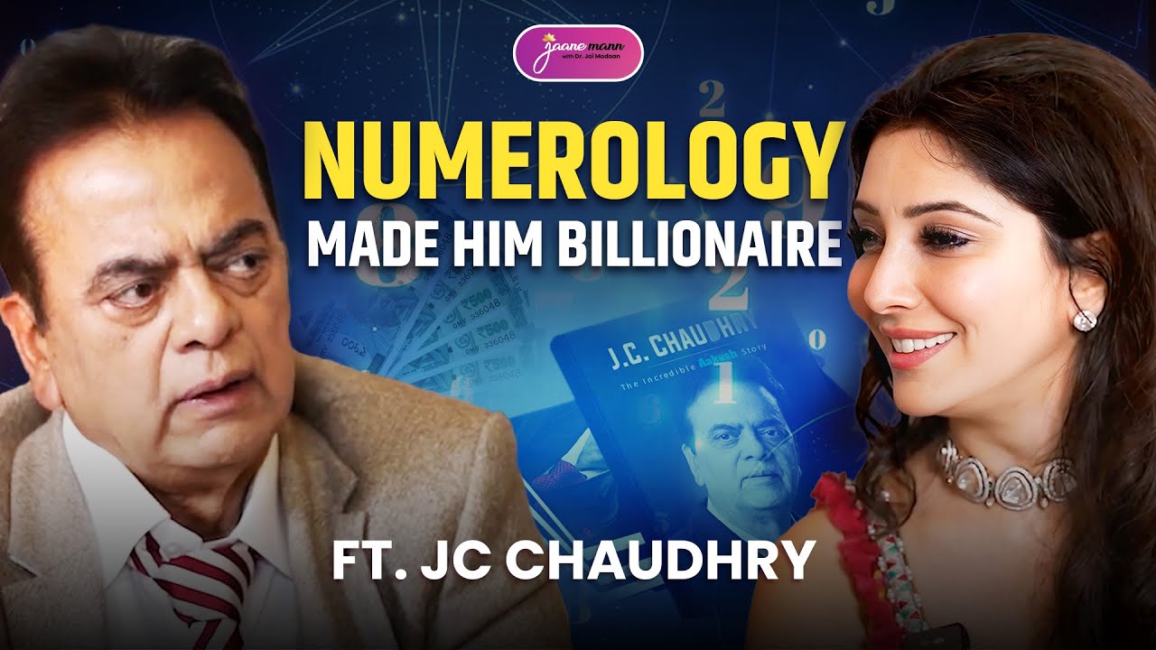 JC Chaudhry | From ₹0 to Billionaire using Numerology? | Dr.Jai Madaan | Jaane mann Podcast