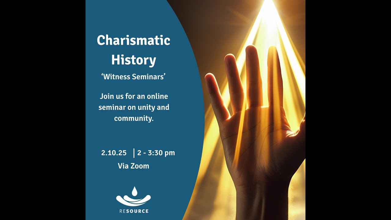 Charismatic History Seminar: Unity and Community