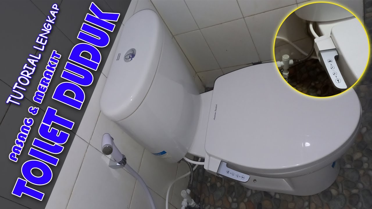 Cara Lengkap Pasang Toilet Duduk American Standard