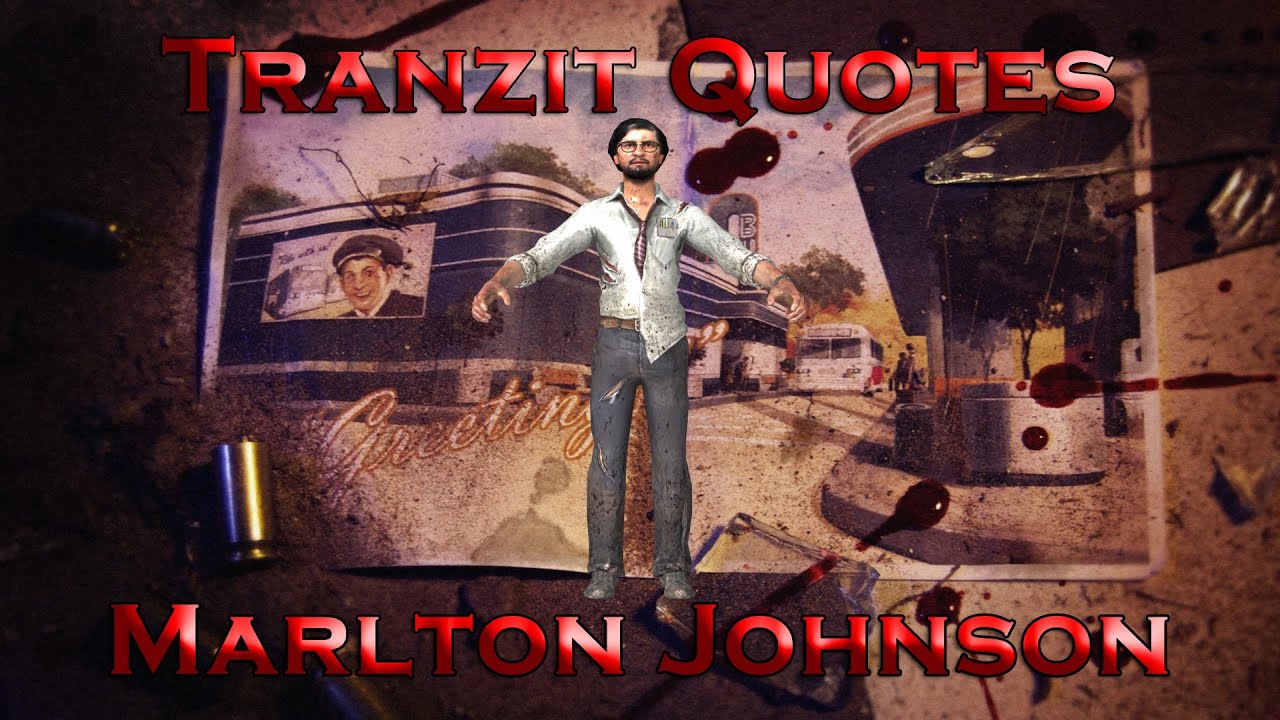 Tranzit Quotes - Marlton Johnson (Call of Duty: Black Ops II Zombies)