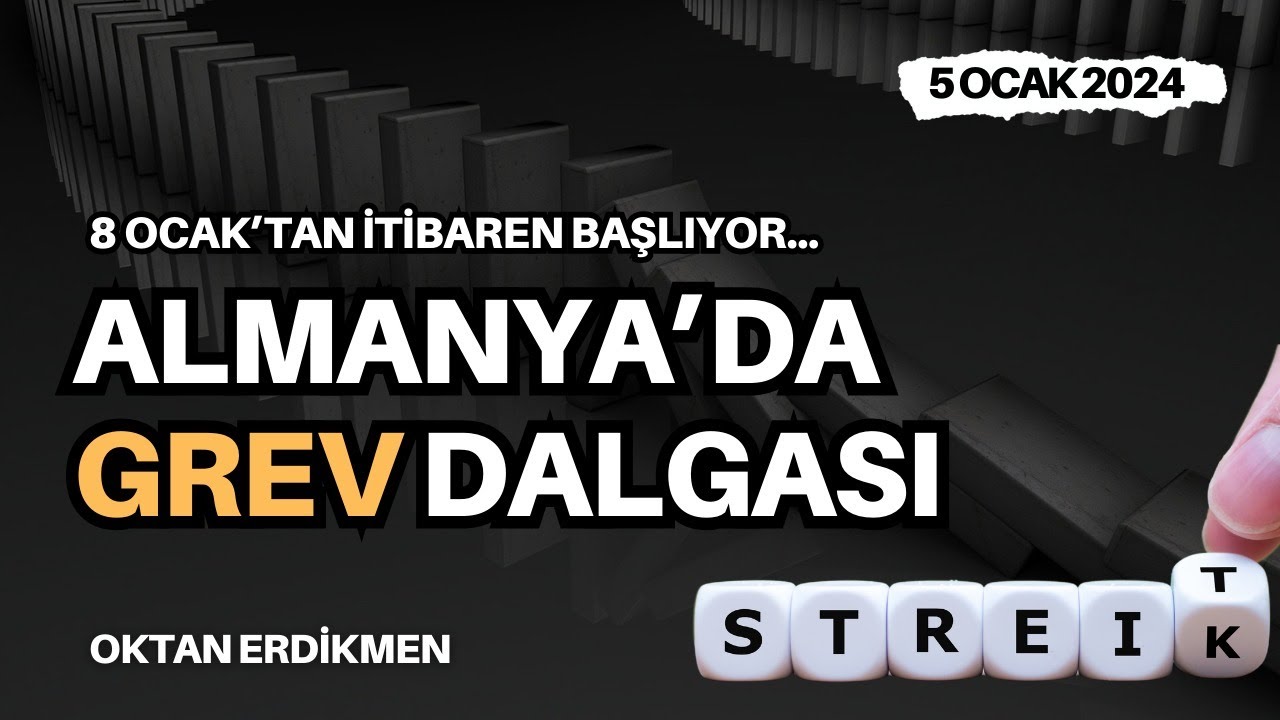 Almanya'da grev dalgası geliyor - 5 Ocak 2024 Oktan Erdikmen