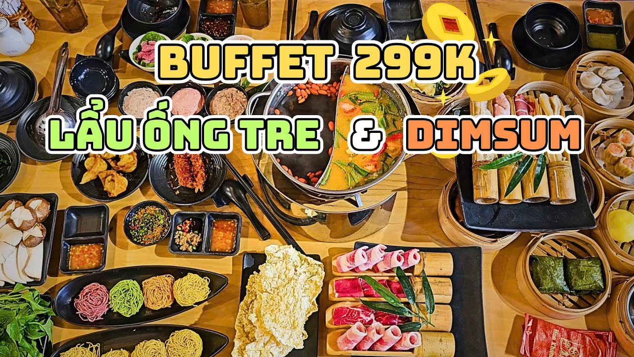 Buffet lẩu ống tre và Dimsum hoành tráng tại Ẩm Thực Hoa Khang quận 5.