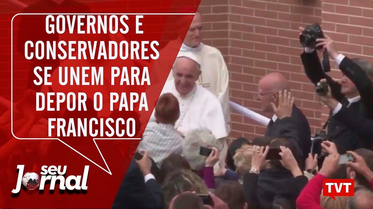 Governos e católicos conservadores se unem para depor o Papa Francisco
