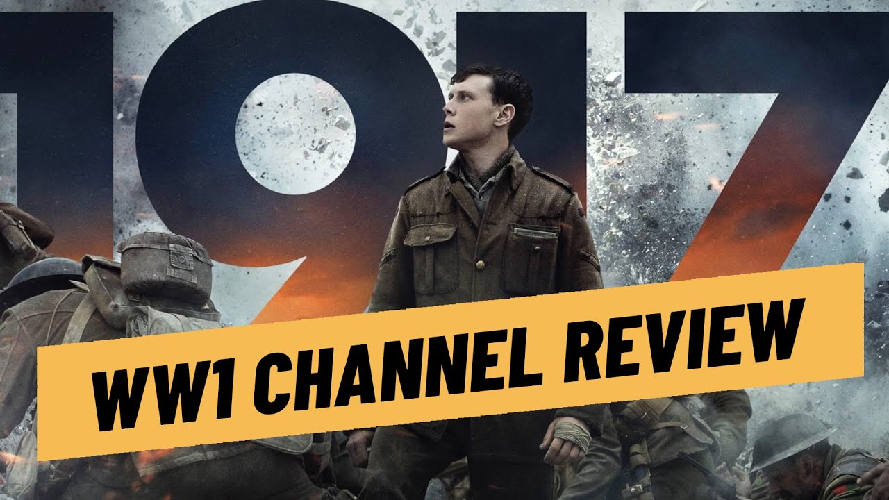 World War 1 Channel Reviews 1917 Movie I THE GREAT WAR