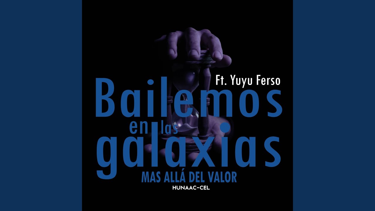 Bailemos en las galaxias (Más allá del valor)