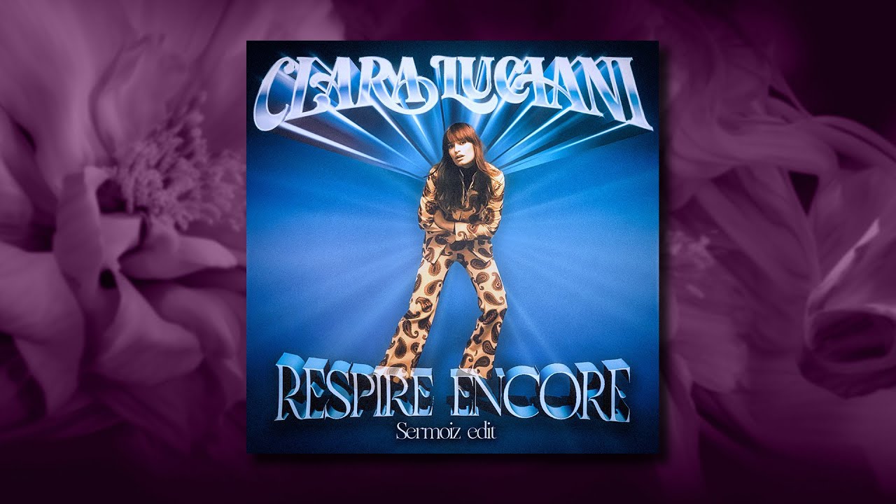 Clara Luciani - Respire encore (Sermoiz edit)