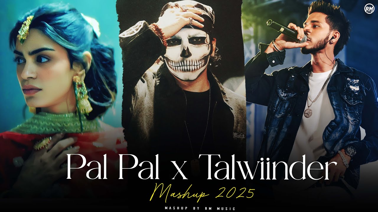 Pal Pal x Talwiinder - Mashup | Talha Anjum | Aditya Rikhari | RM Music