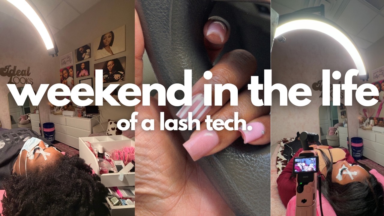 WEEKEND IN THE LIFE OF A FULL TIME LASH TECH 🎀 | REAL BREA D 💕