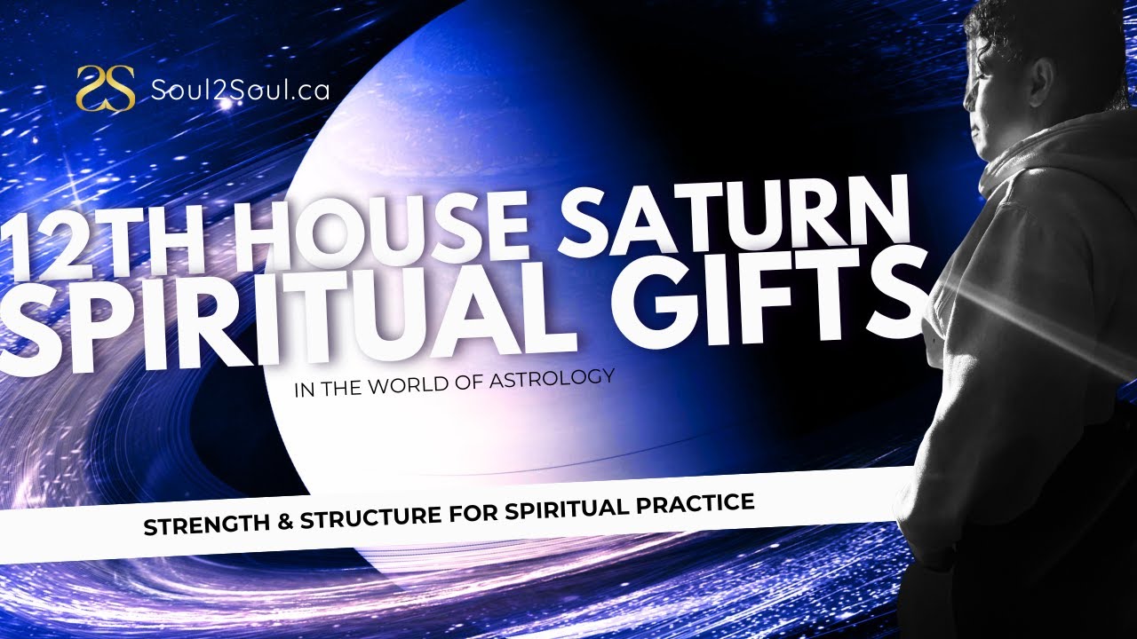 Spiritual Gifts of Saturn | 12th House Placement