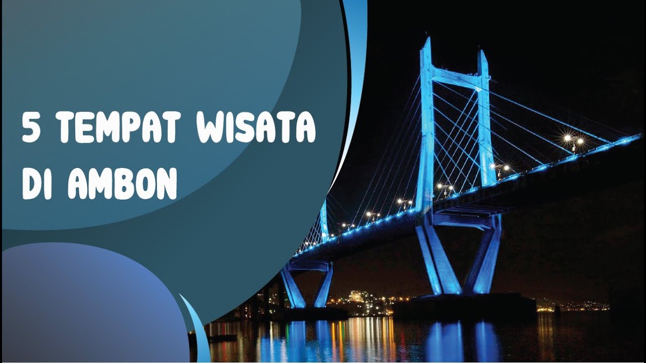 5 TEMPAT WISATA TERBARU DI KOTA AMBON MALUKU YANG LAGI HITS DAN WAJIB KAMU KUNJUNGI