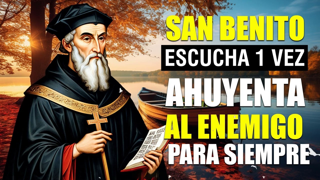 ORACIÓN A SAN BENITO, PARA ALEJAR MALAS PERSONAS, MALAS LENGUAS, ENVIDIAS Y TODO MAL