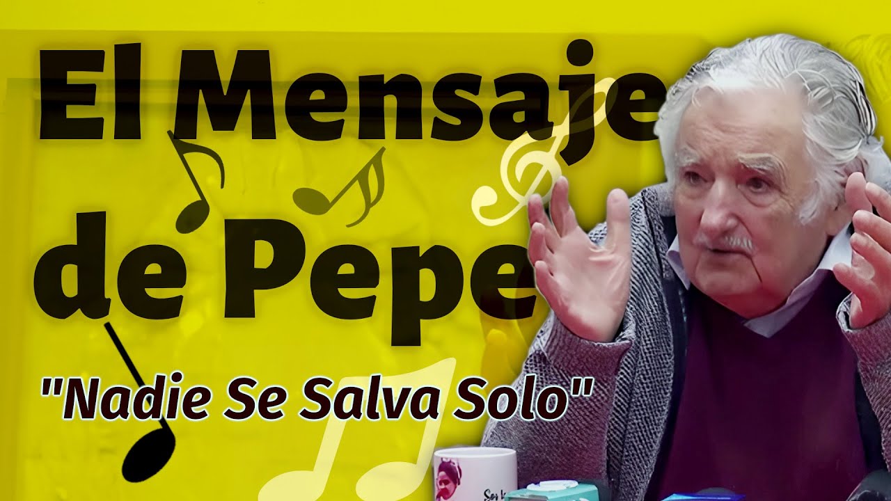 El Mensaje de Pepe (Nadie Se Salva Solo)