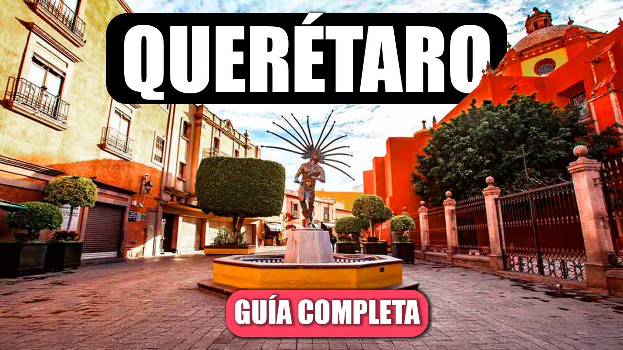 ⛪ ¿Qué visitar en Querétaro? - Turismo 🏞️