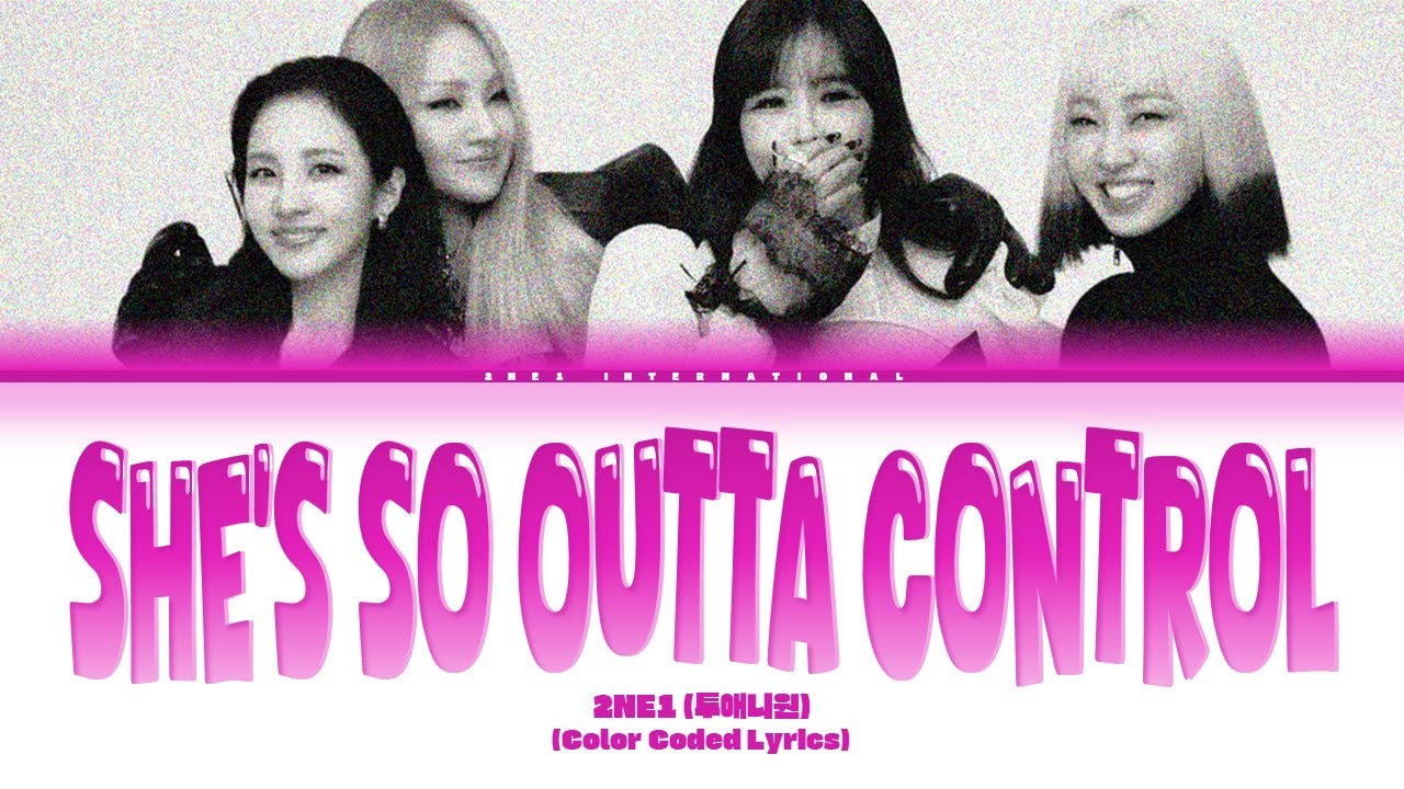 2NE1 (feat. M-Flo) - 'She's So Outta Control Lyrics' [Color Coded Lyrics]