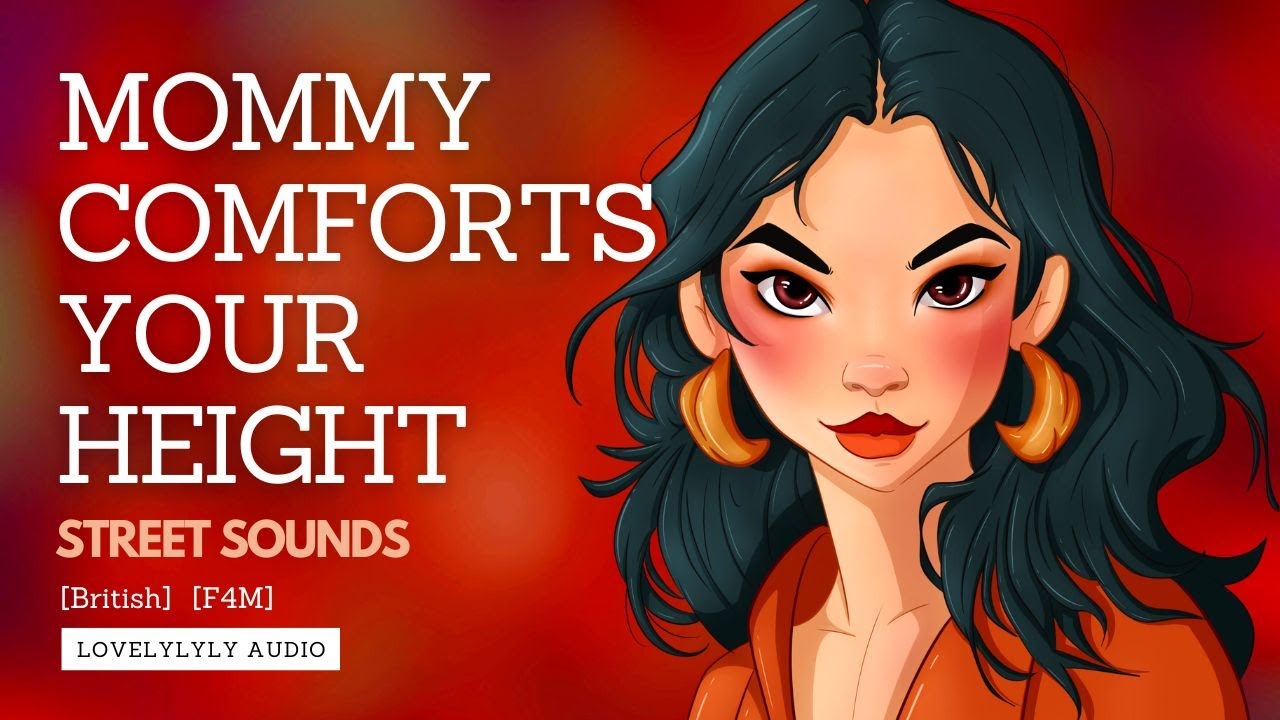 ASMR - Dommy Mommy Comforts Your Height😋 [Short Boyfriend] [Comfort] [Street ambience] [British]
