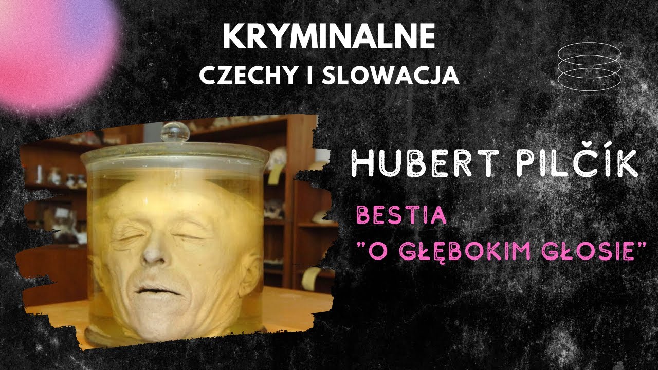 6. Hubert Pilčík - Bestia o głębokim głosie. Podcast kryminalny. Historie kryminalne.