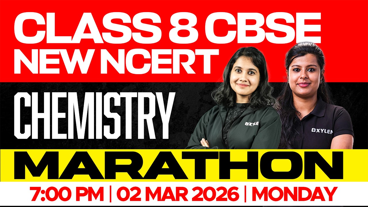 Class 8 CBSE | New NCERT : Chemistry - Marathon | Xylem Class 8 CBSE