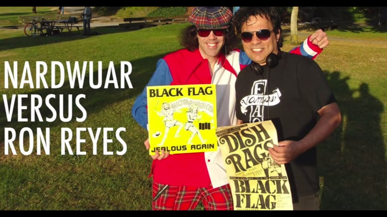 Nardwuar vs. Ron Reyes / Black Flag