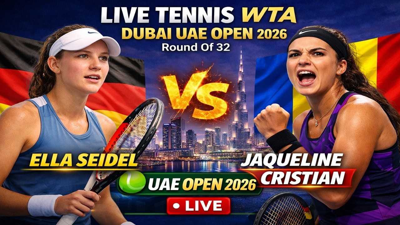 Ella Seidel vs Jaqueline Cristian 🎾LIVE TENNIS WTA DUBAI UAE OPEN 2026 | Round Of 32