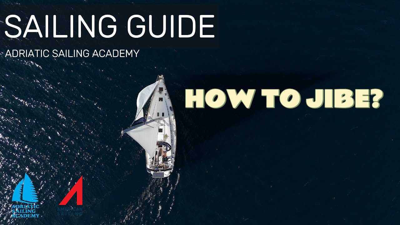 How to jibe - Sailing guide - Adriatic Sailing Academy