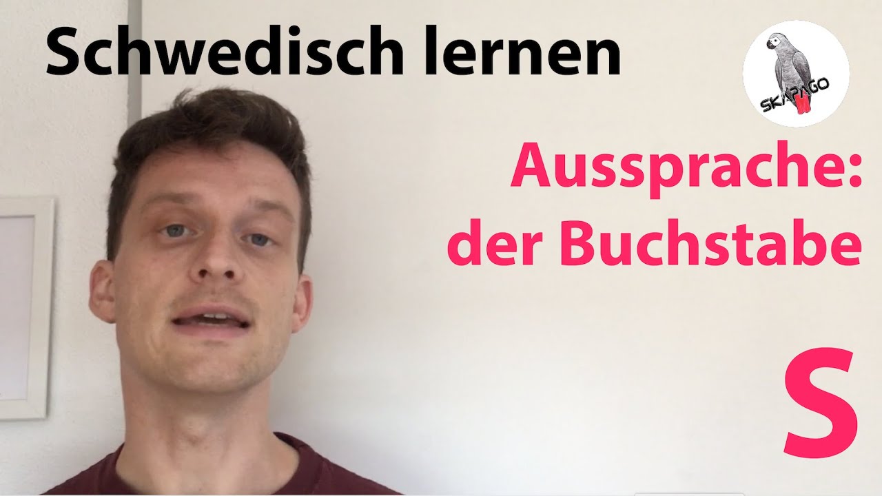 Schwedische Aussprache: der Buchstabe S
