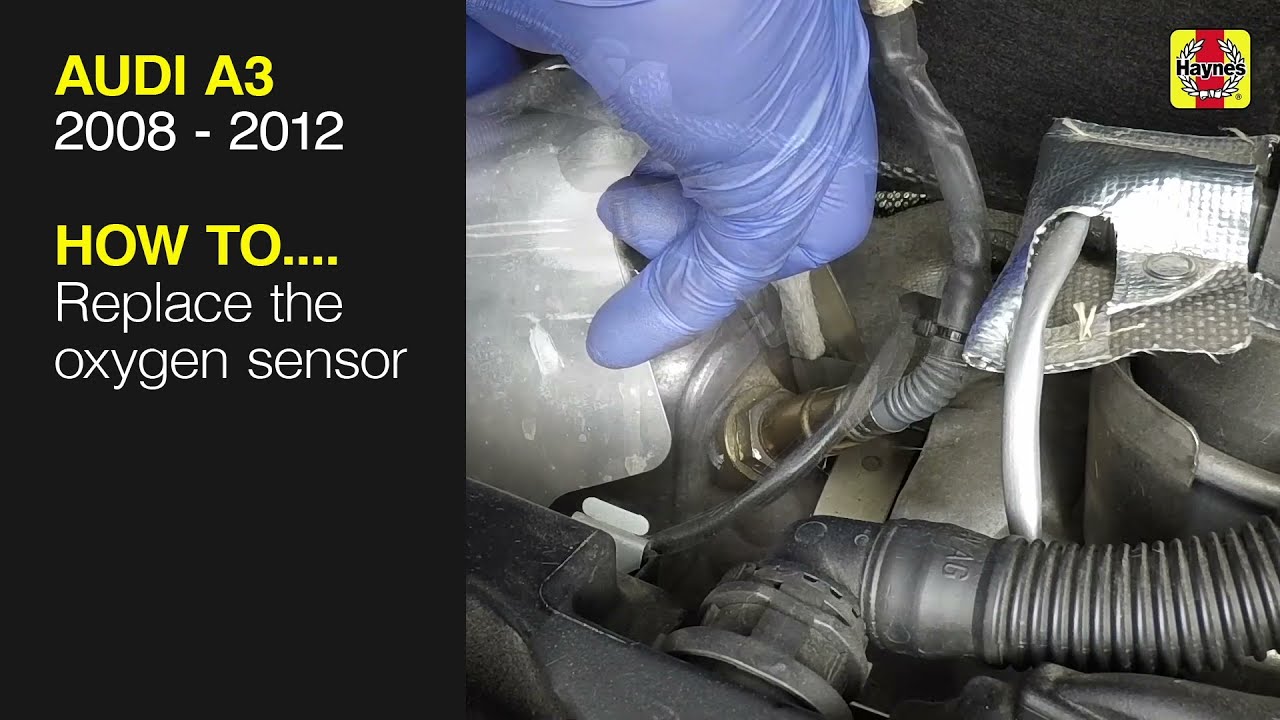 How to Replace the oxygen sensor on the Audi A3 2008 to 2012