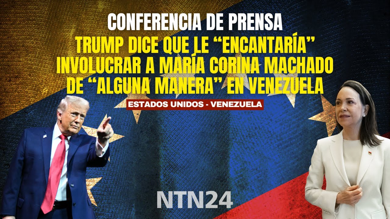 Trump dice que le “encantaría” involucrar a María Corina Machado de “alguna manera” en Venezuela