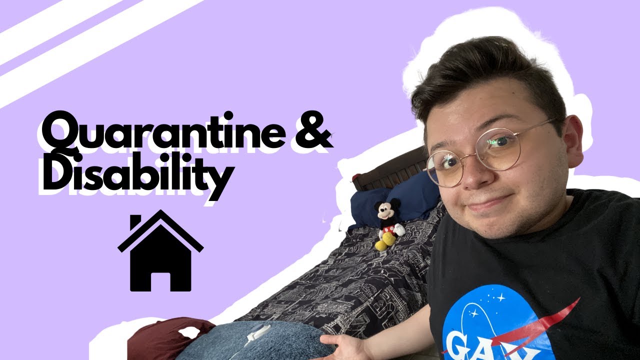 The Benefits of Quarantine for Disabled People | TWB