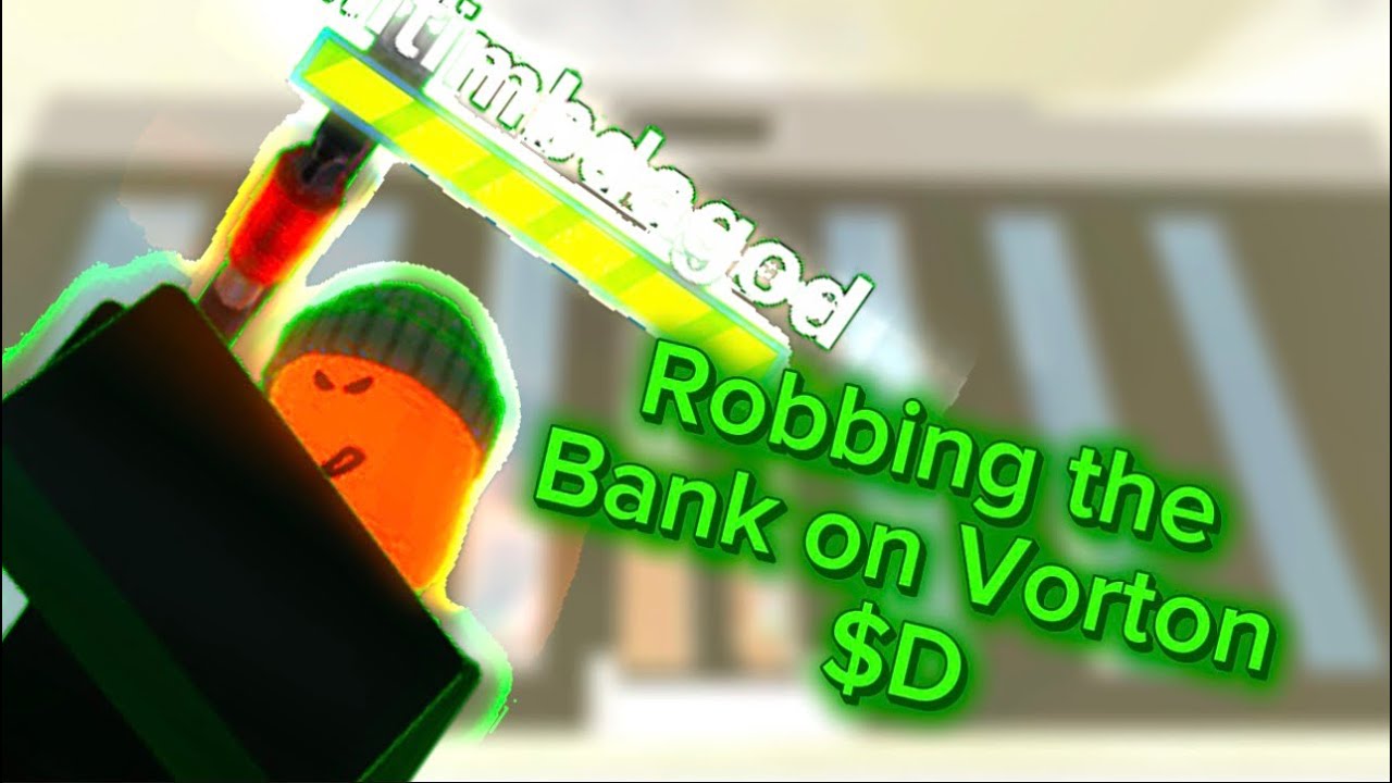 Robbing the bank on Vorton $D
