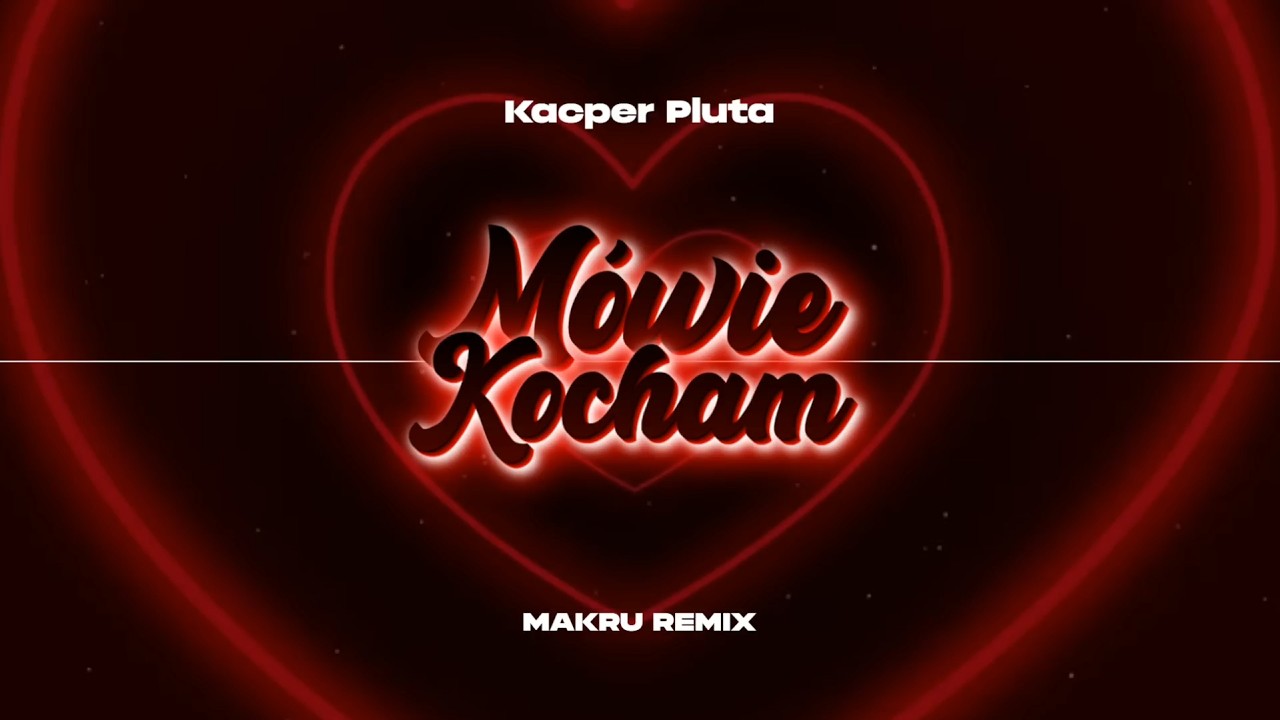 Kacper Pluta - M&oacute;wie Kocham ( MAKRU REMIX )