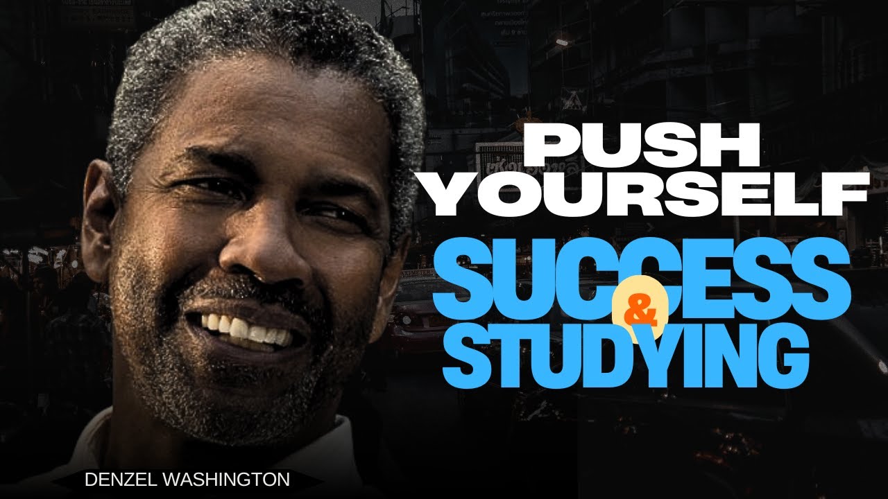 THIS TIME TO PUSH YOURSELF SUCCESS & STUDYING || BEST BEST MOTIVATION SPEACH || DENZEL WASHINGTION