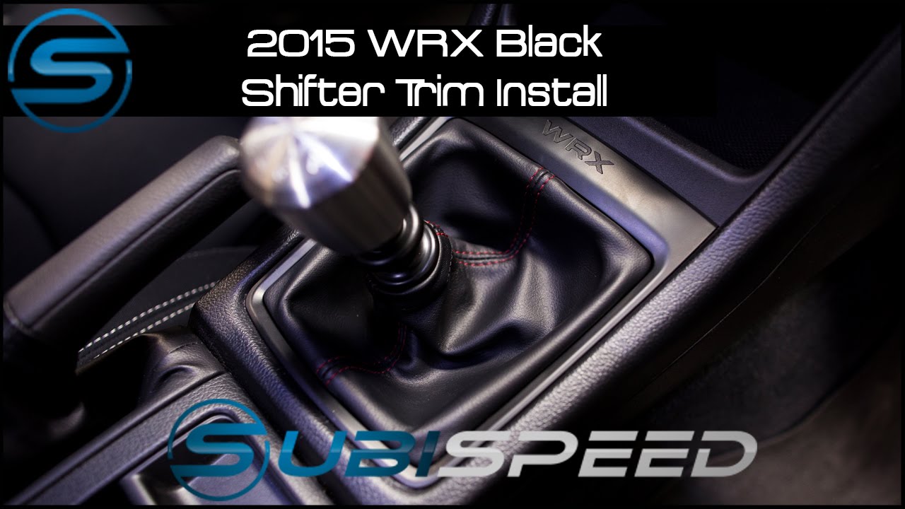 Subispeed - 2015+ WRX Black Shifter Trim Install