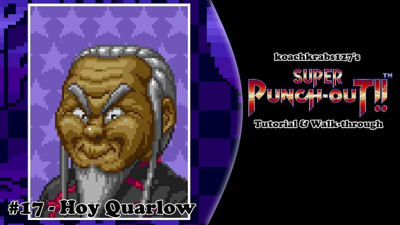Super Punch-Out!! Tutorial (Part 17 of 20) - Hoy Quarlow
