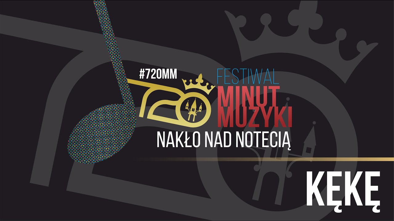 KĘKĘ / Festiwal 720 MINUT MUZYKI #720MM