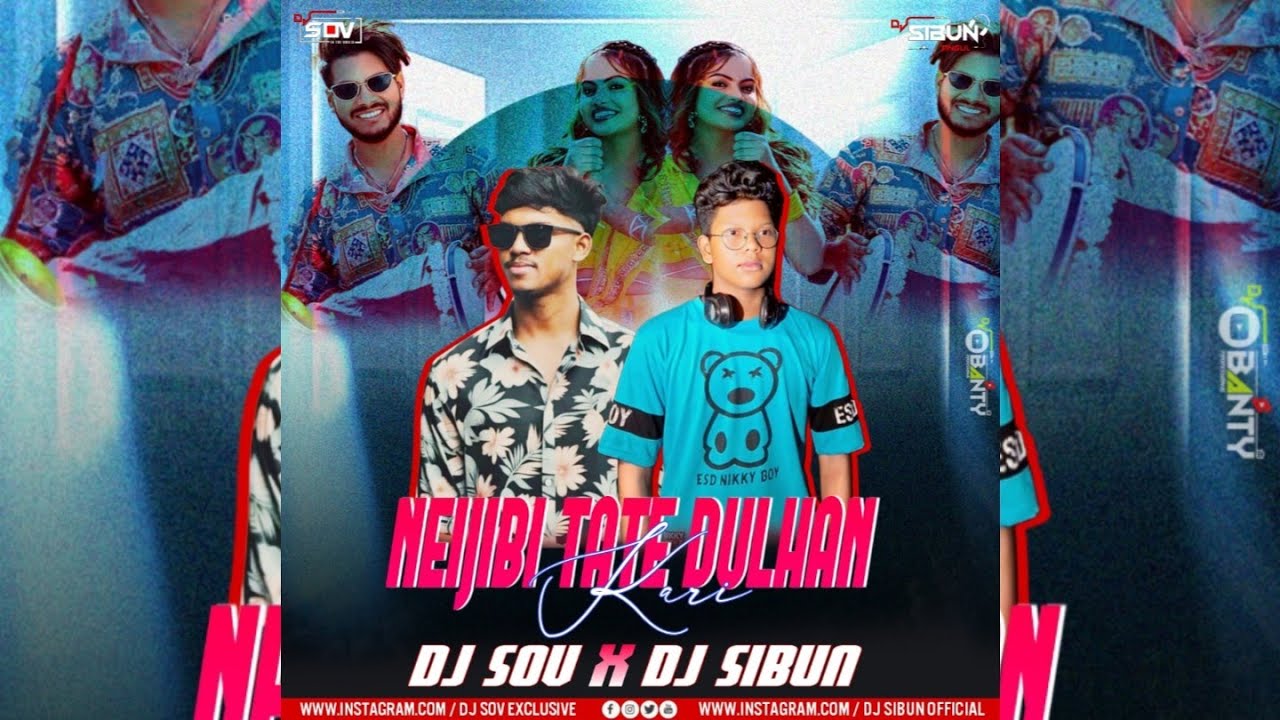 NEIJIBI TATE DULHAN KARI-DJ SOV X DJ SIBUN || DEEJAY BANTY PROFESSIONAL 