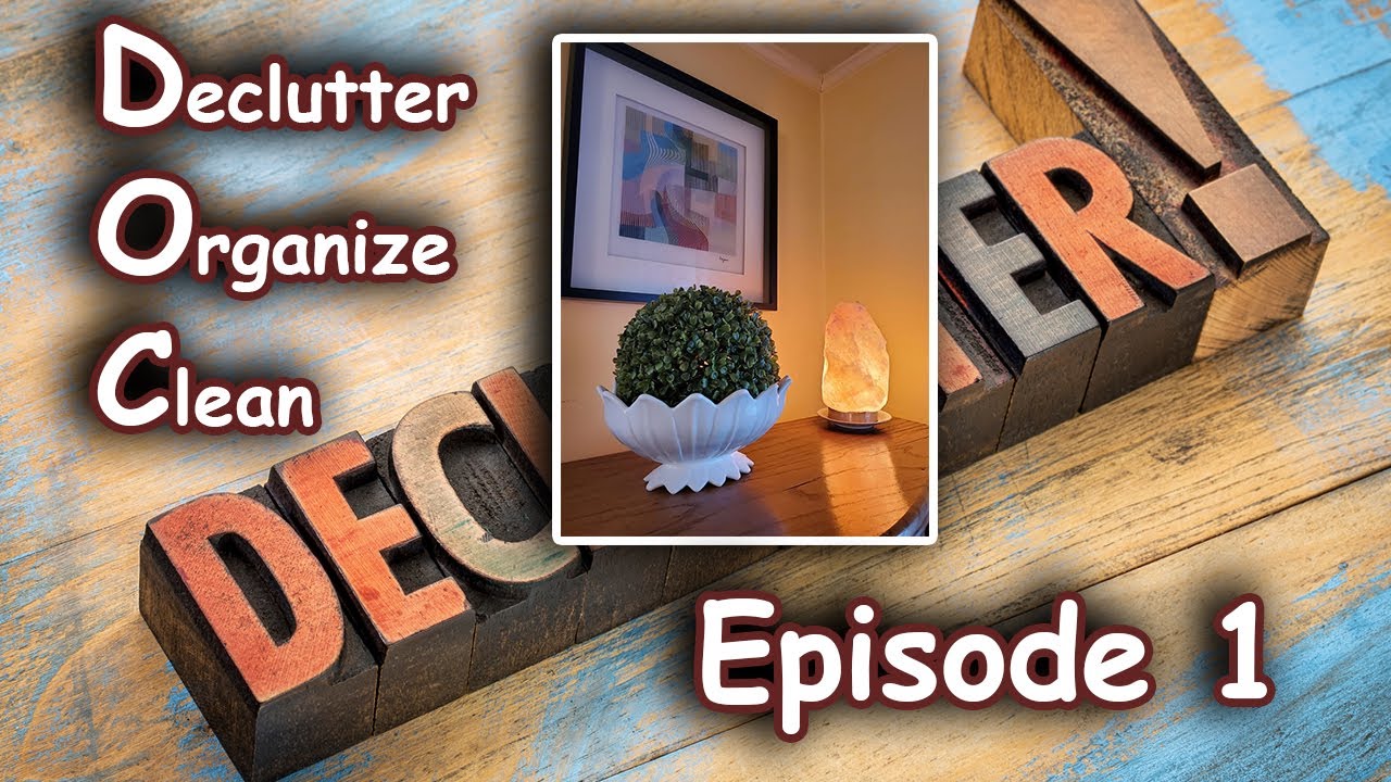 D.O.C (Declutter.Organize.Clean) || Episode 1