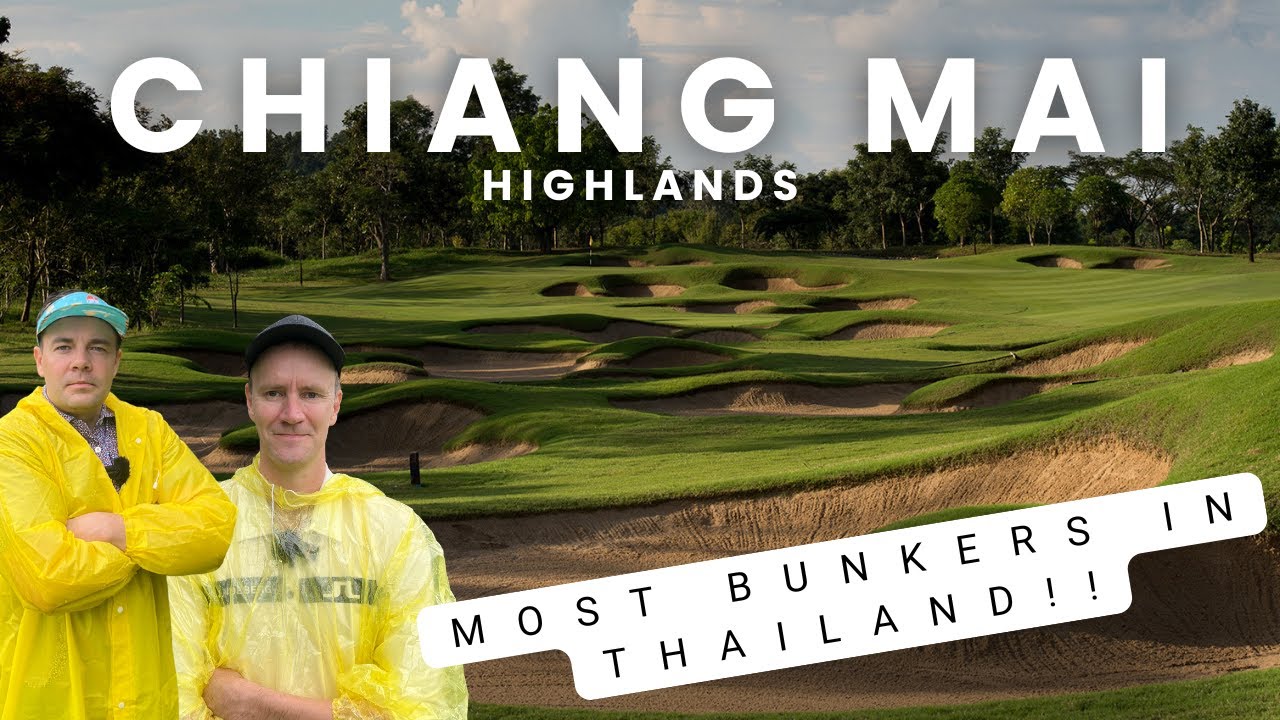 Golf Course With Most Bunkers In Thailand!! | Chiang Mai Highlands Golf Course | Farang Golf